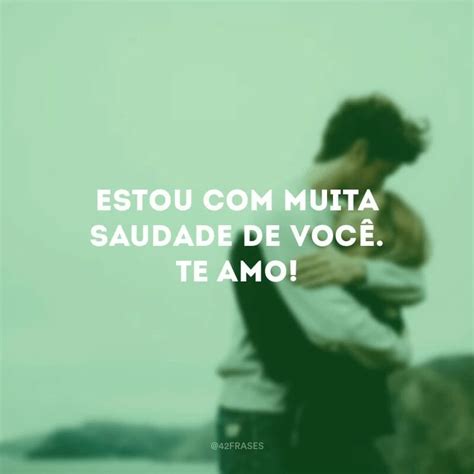 Muita Saudades Ou Muitas Saudades - 50 frases de saudades de você para emocionar pessoas especiais