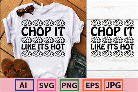 Chop It Like Its Hot Graphic By Creative Trends Creative Fabrica