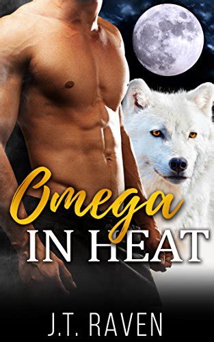Omega In Heat A First Time Gay Paranormal Mpreg Romance Kindle Edition By Raven J T