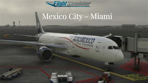 Msfs B Mmmx Kmia Aeromexico Ops Vatsim Youtube