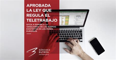 Aprobada La Ley Que Regula El Teletrabajo S Nchez Butr N Abogados