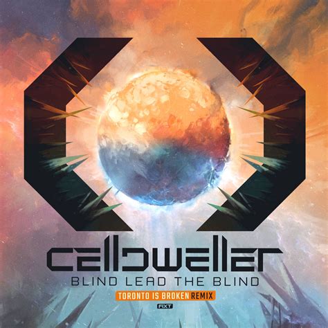 Blind Lead The Blind Toronto Is Broken Remix Single Celldweller