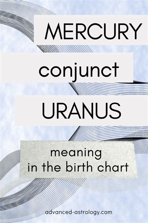 Mercury Conjunct Uranus Natal Aspect Meaning Astrology