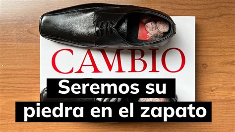 Seremos Su Piedra En El Zapato CAMBIO YouTube