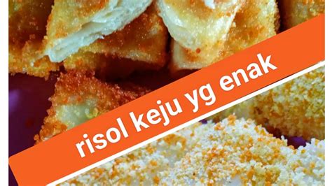 Resep Kulit Risol Anti Sobek Dgn Bahan Dan Isian Keju Risol Keju