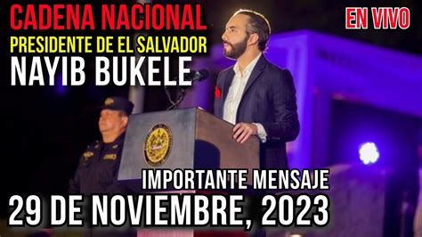 Cadena Nacional Nayib Bukele EN VIVO Mensaje Importante Para El