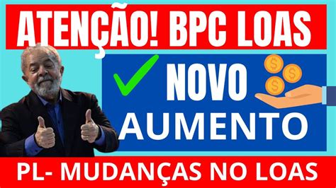 12 08 ATENÇÃO BPC LOAS NOVO AUMENTO MUDANÇAS NO LOAS PL BPC LOAS