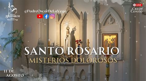 SANTO ROSARIO MEDITADO MISTERIOS DOLOROSOS L 11 DE AGOSTO 2023 L