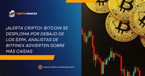 ¡alerta Cripto Bitcoin Se Desploma Por Debajo De Los 39k Analistas