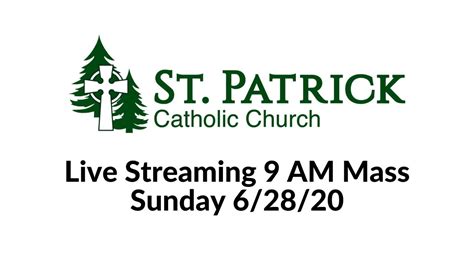 St Patrick S Live Streaming Mass On Sunday 6 28 20 At 9 Am Youtube