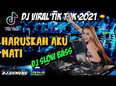 DJ HARUSKAH AKU MATI DJ TERBARU 2021 SLOW BASS DJ YOHAN YouTube