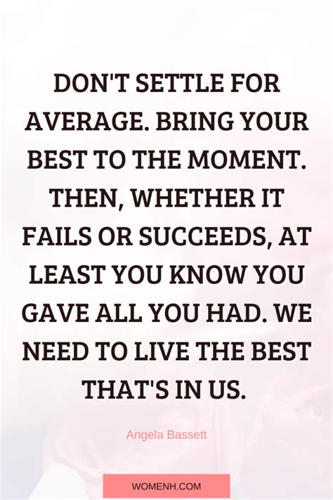 65 Never Settle For Less Quotes To Inspire You