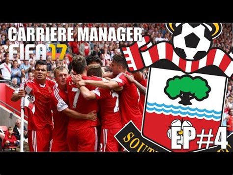 FIFA 17 CARRIERE MANAGER SOUTHAMPTON EP 4 EUROPA LEAGUE Man