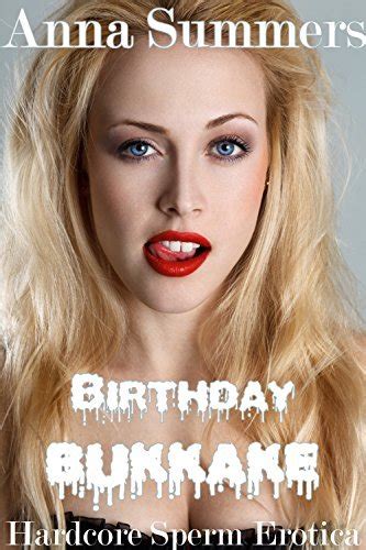 Birthday Bukkake Hardcore Sperm Erotica By Anna Summers Goodreads