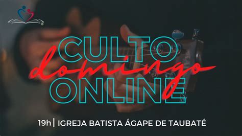 Culto de Missões Igreja Batista Ágape de Taubaté YouTube