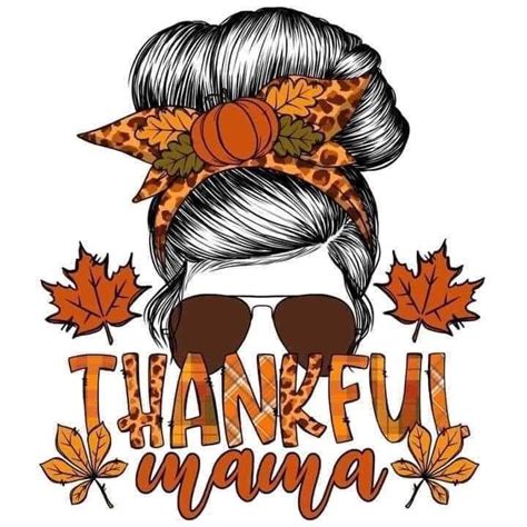 Pin By Kerrie Burtram On MOM LIFE Fall Tshirt Designs Thankful Mama