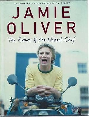 Jamie Oliver The Return Of The Naked Chef By Oliver Jamie Very Good Hard Cover First