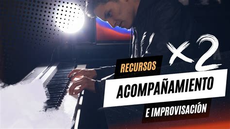 IMPROVISACIÓN Y ACOMPAÑAMIENTOS EN PIANO Como acompañar una