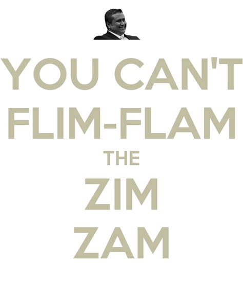 YOU CAN'T FLIM-FLAM THE ZIM ZAM - KEEP CALM AND CARRY ON Image Generator