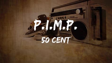 Cent P I M P Lyrics Hiphop Old Youtube