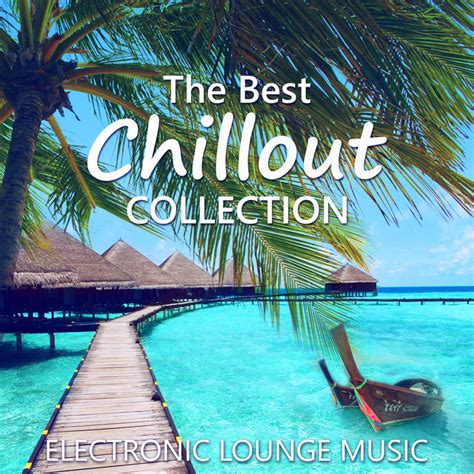 The Best Chillout Collection Electronic Lounge Music Cocktail Bar