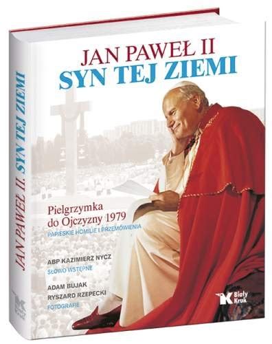 Jan Pawe Ii Syn Tej Ziemi Pielgrzymka Do Ojczyzny Nycz