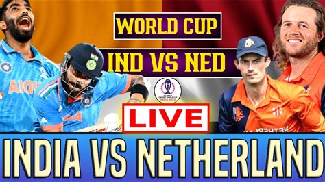 🔴live India Vs Netherlands World Cup Match Score Live Cricket Match