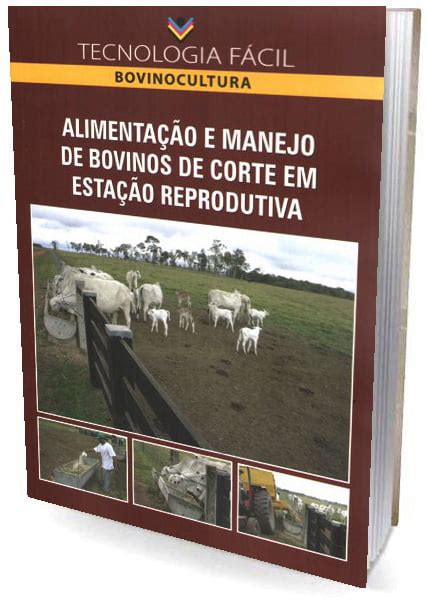 Livro Alimentação E Manejo De Bovinos De Corte Em Estação Reprodutiva Agrolivros