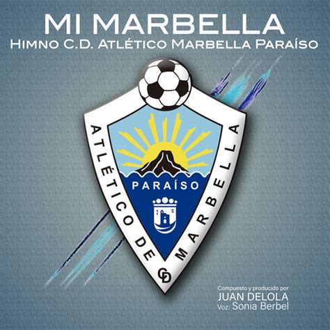 Mi Marbella Himno C D Atlético Marbella Paraíso Single by Delola