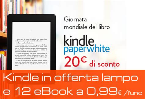 Ebook Reader Offerta Lampo Kindle Paperwhite Sino Al Aprile