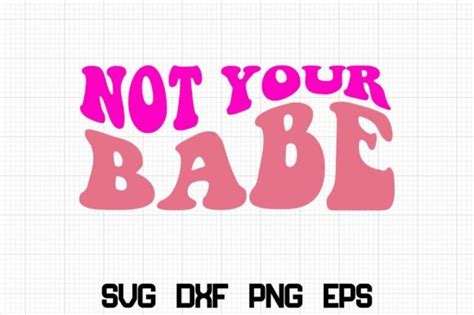 Not Your Babe Retro SVG Graphic By Nazrulislam Creative Fabrica
