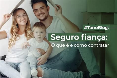 Seguro fiança locatícia o que como funciona e se vale a pena