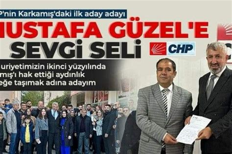 CHP nin Karkamış daki ilk aday adayı Mustafa Güzel e sevgi seli Nizip