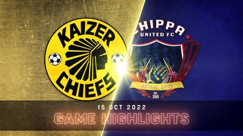 Dstv Premiership Kaizer Chiefs Vs Chippa United Highlights Youtube