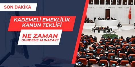 Meclise Sunulan Kademeli Emeklilik Kanun Teklifi Ne Zaman G Ndeme Gelecek