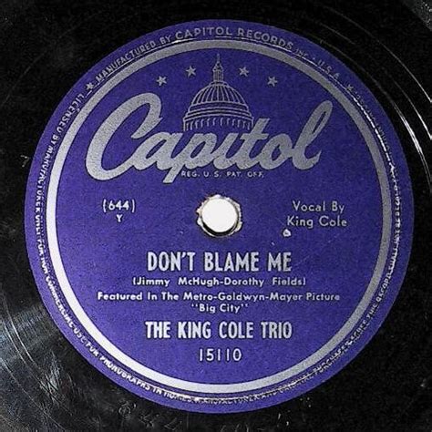 Cole Nat King Don T Blame Me Capitol 15110 June 1948 King Cole