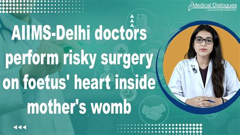 aiims delhi doctors perform risky surgery  foetus heart