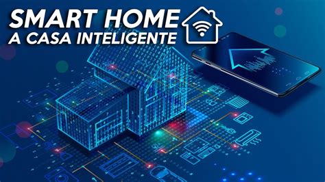 Como Funciona A Smart Home Tudo Sobre Casa Inteligente Casa