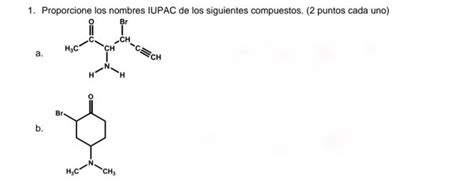 Proporcione Los Nombres Iupac De Los Siguientes Chegg