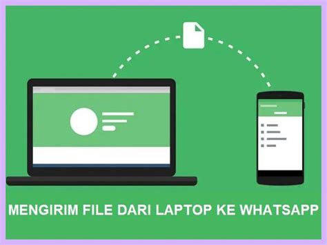 3 Cara Mengirim File Dari Laptop Ke WA Yang Benar 2025