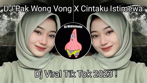 Dj Pak Wong Vong X Cintaku Istimewa X Trombone Maman Fvndy Viral Tik