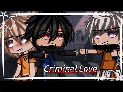 Criminal Love Gay Glmm Part YouTube