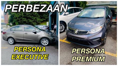 Perbezaan Persona Premium Dan Executive Proton Persona Mc Youtube