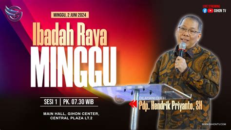 Ibadah Minggu Sesi 1 Pdp Hendrik Priyanto SH 02 Juni 2024 Pk