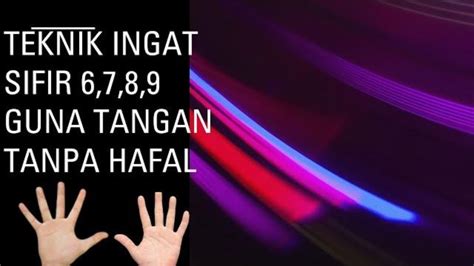 Hafal Sifir Dengan Mudah Teknik Ingat Sifir Menggunakan Tangan