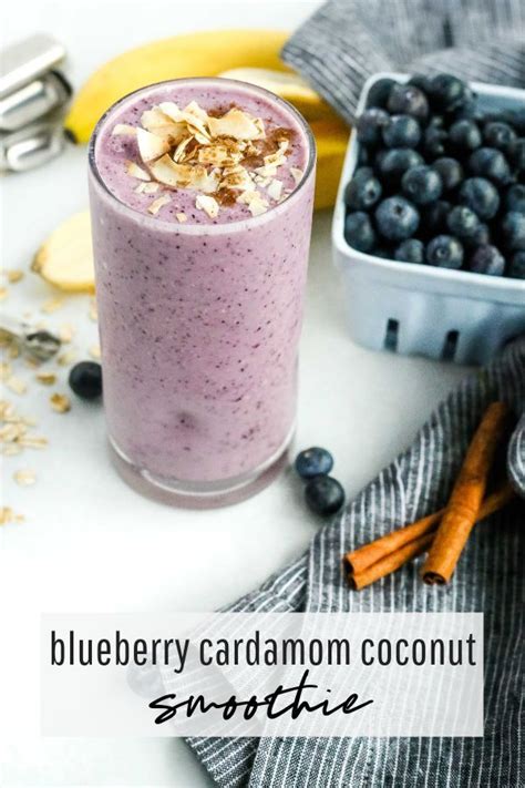 Blueberry Cardamom Coconut Smoothie With Oats Recipe Coconut