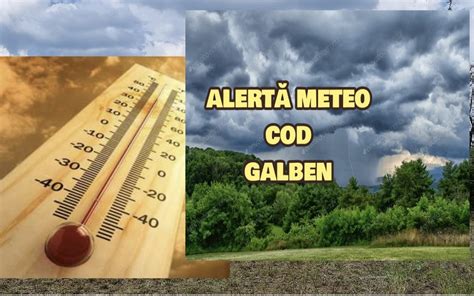 Alerte Meteo Cod Galben De Canicul I Instabilitate Atmosferic N