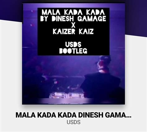 Mala Kada Kada (මල කඩ කඩ) -Dinesh Gamage X Kaizer Kaiz (USDS Bootleg ...