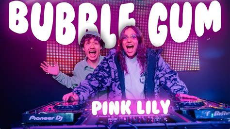 Bubble Gum Remix Pink Lily Clip Officiel Youtube