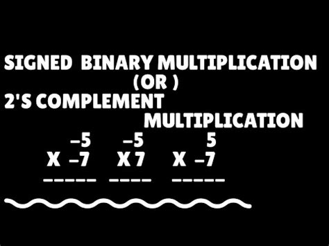 How To Multiply Signed Binary Numbers S Complement Multiplication